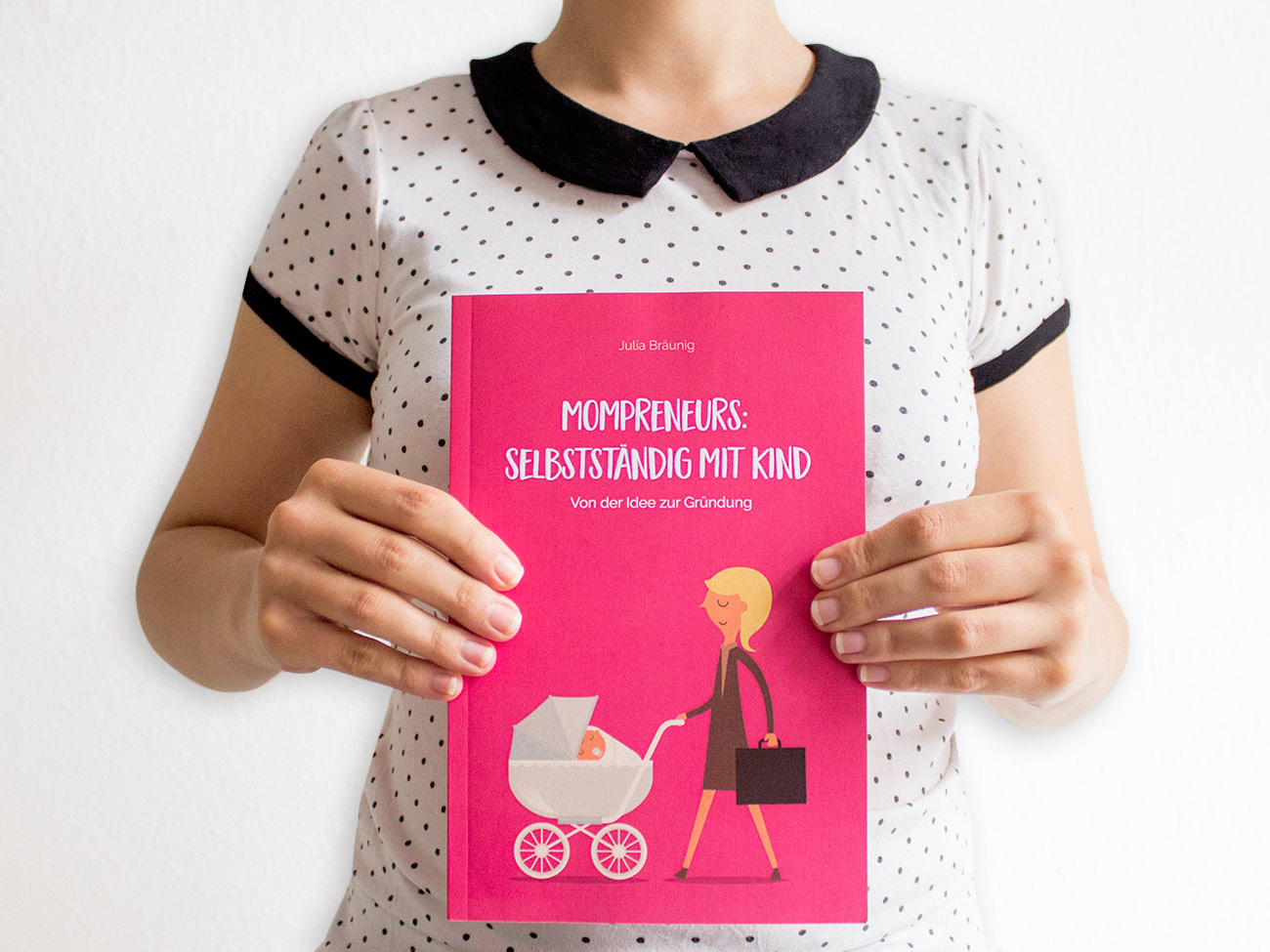Buch Mompreneurs: Selbstständig mit Kind. Von der Idee zur Gründung. Julia Bräunig